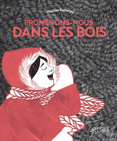  PAULINE KALIOUJNY Promenons-nous dans les bois